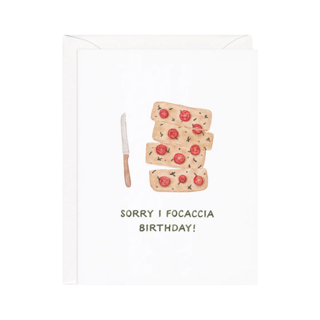 Sorry I Focaccia Belated Birthday Card