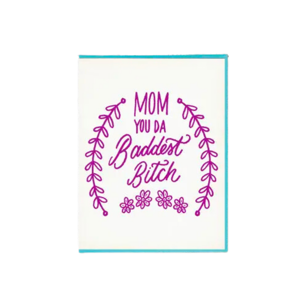 Mom You're the Baddest Bitch Mother's Day' Card