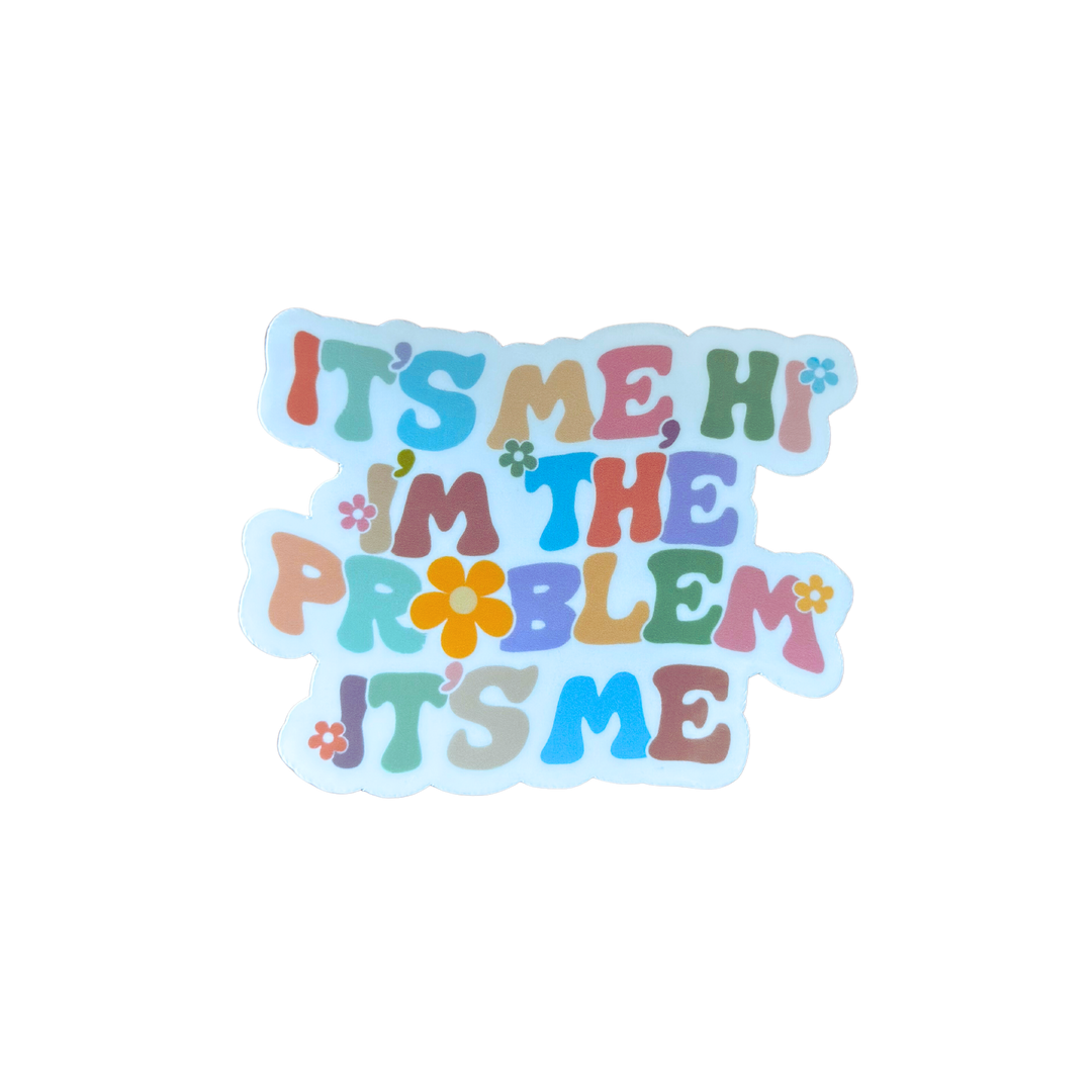 It's Me, Hi, I'm the Problem It's Me Taylor Swift Anti-Hero Sticker