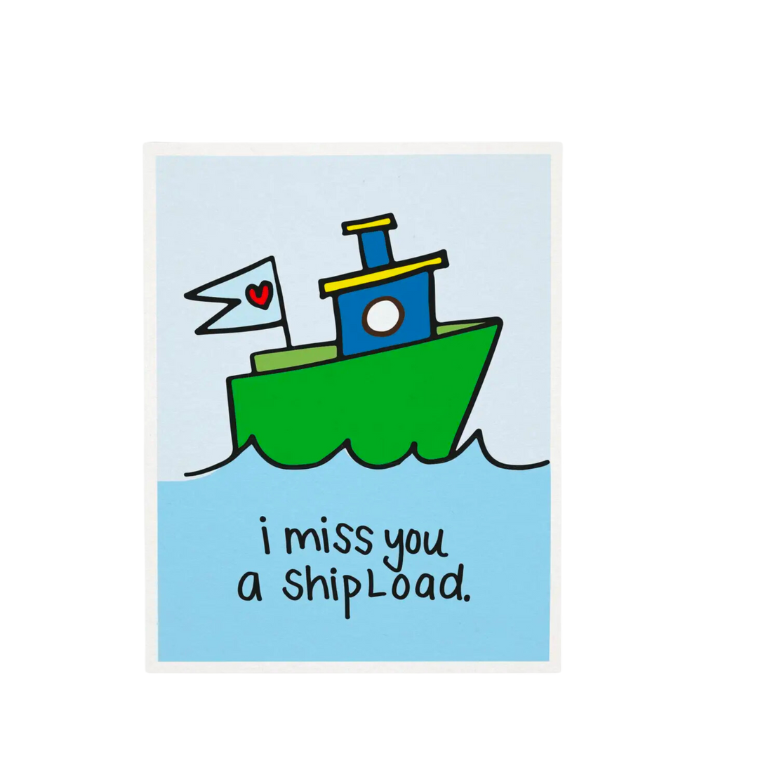 I Miss You A Shipload Greeting Card