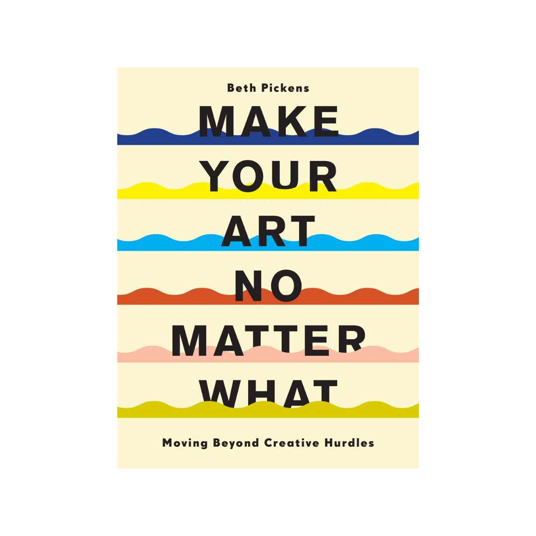 Make Your Art No Matter What