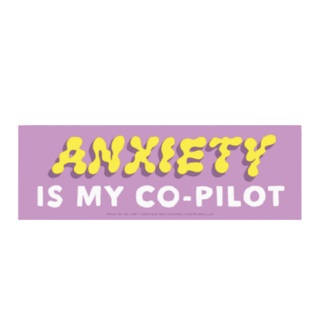 Anxiety is My Co-Pilot Bumper Sticker