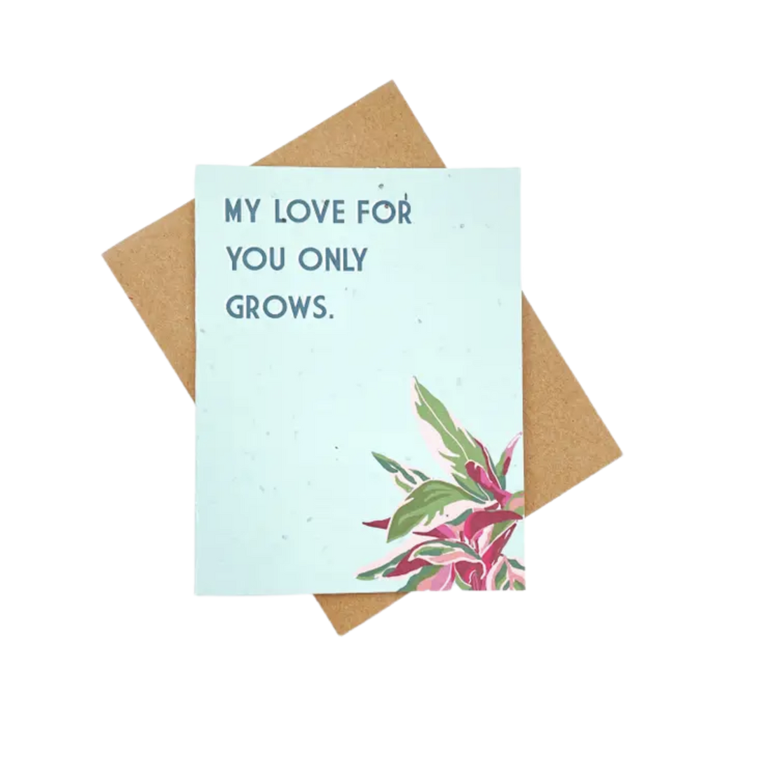 My Love for You Only Grows Plantable Card