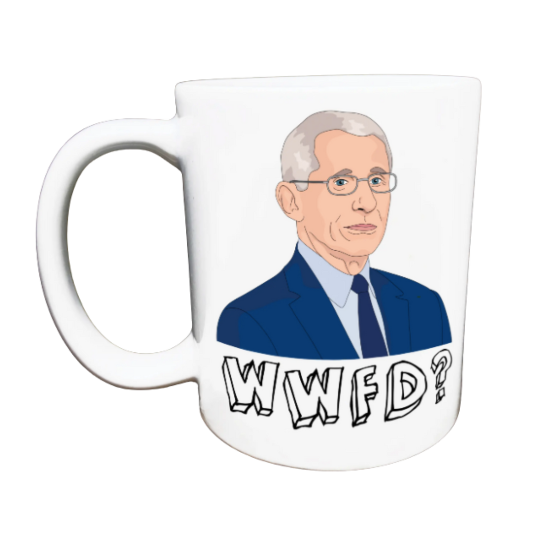 WWFD Mug (What Would Fauci Do?)