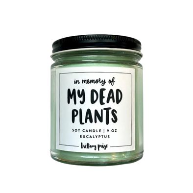 In Memory of My Dead Plants Candle