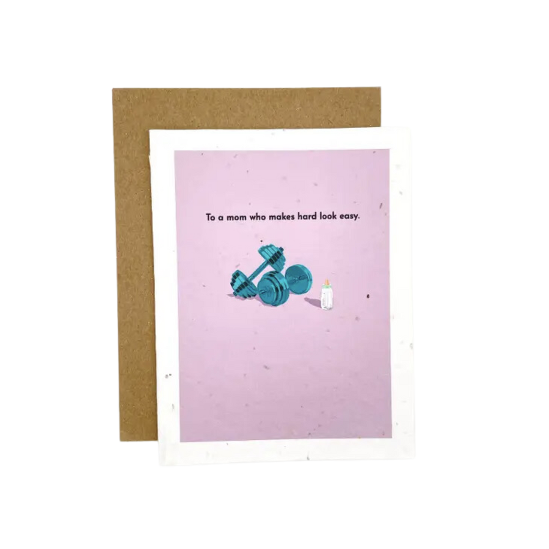 To a Mom Who Makes Hard Look Easy Plantable Card