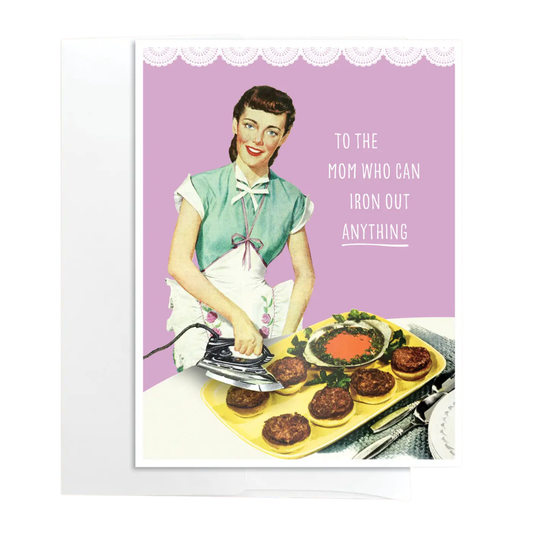 Mom Irons Out Everything Mother's Day Card