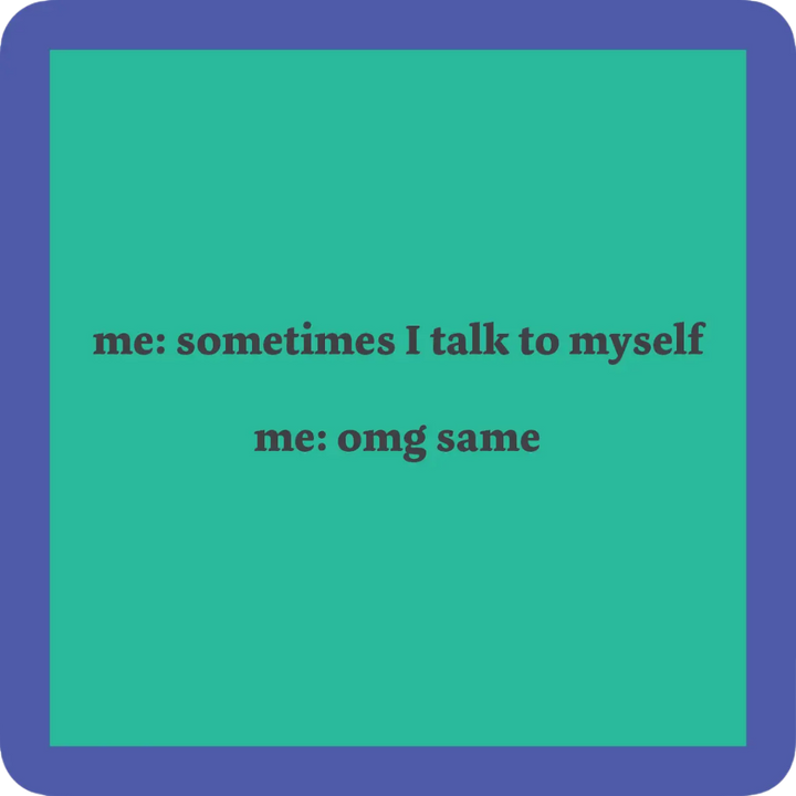 Coaster Talk To Self