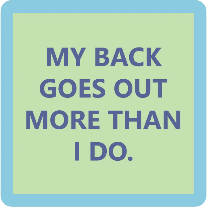 Coaster My Back Goes Out