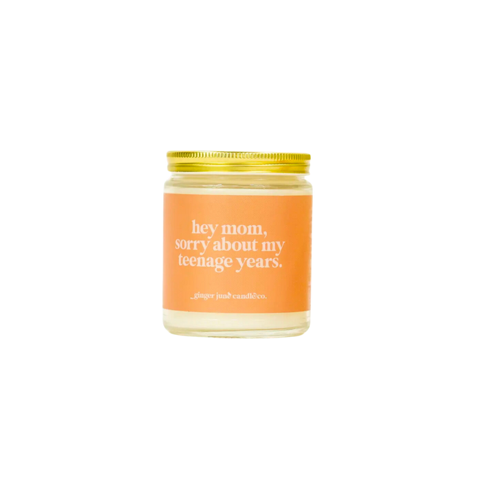 Hey Mom, Sorry About My Teenage Years Soy Candle