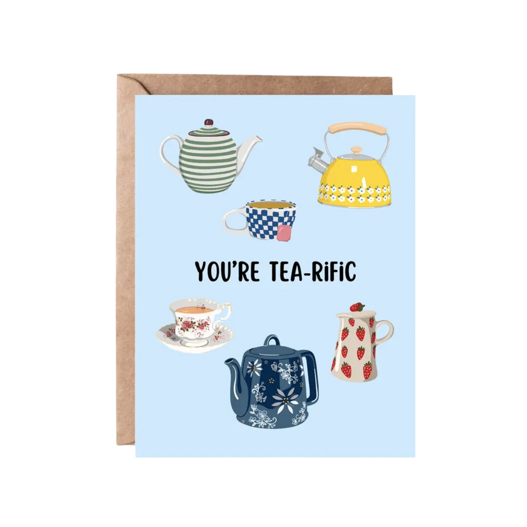 You're Tea-Rific Greeting Card