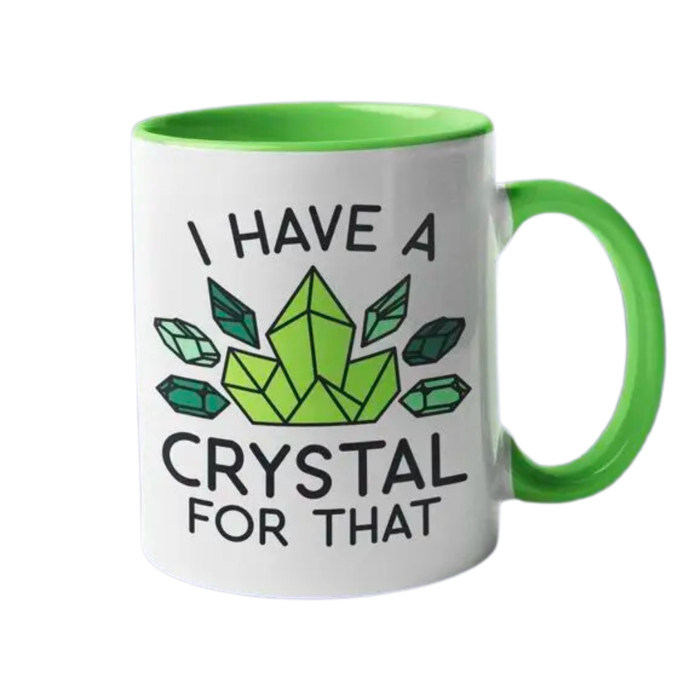 I Have a Crystal for That-11oz light green