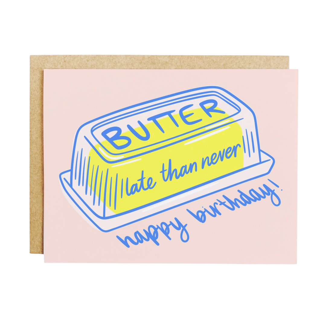 Butter Late Than Never Card