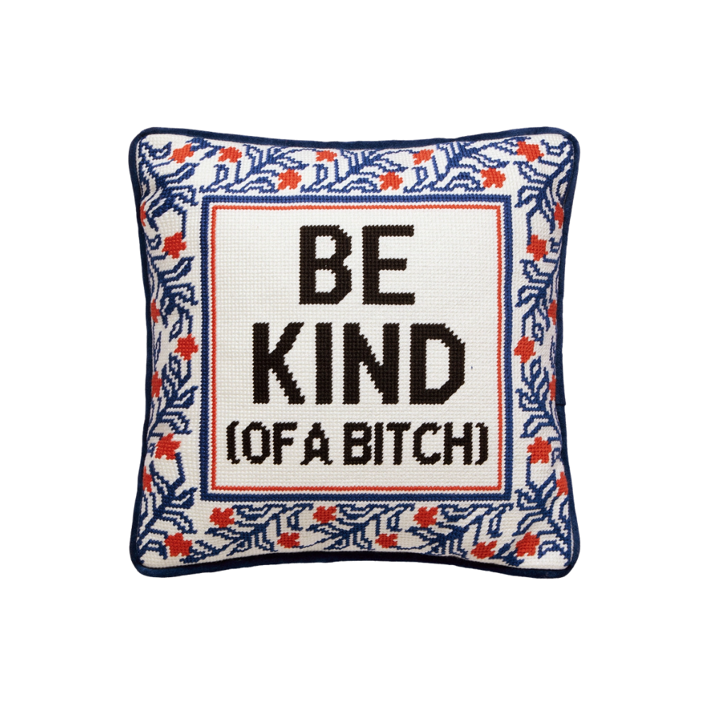 Be Kind ( of A Bitch) Embroidered Pillow