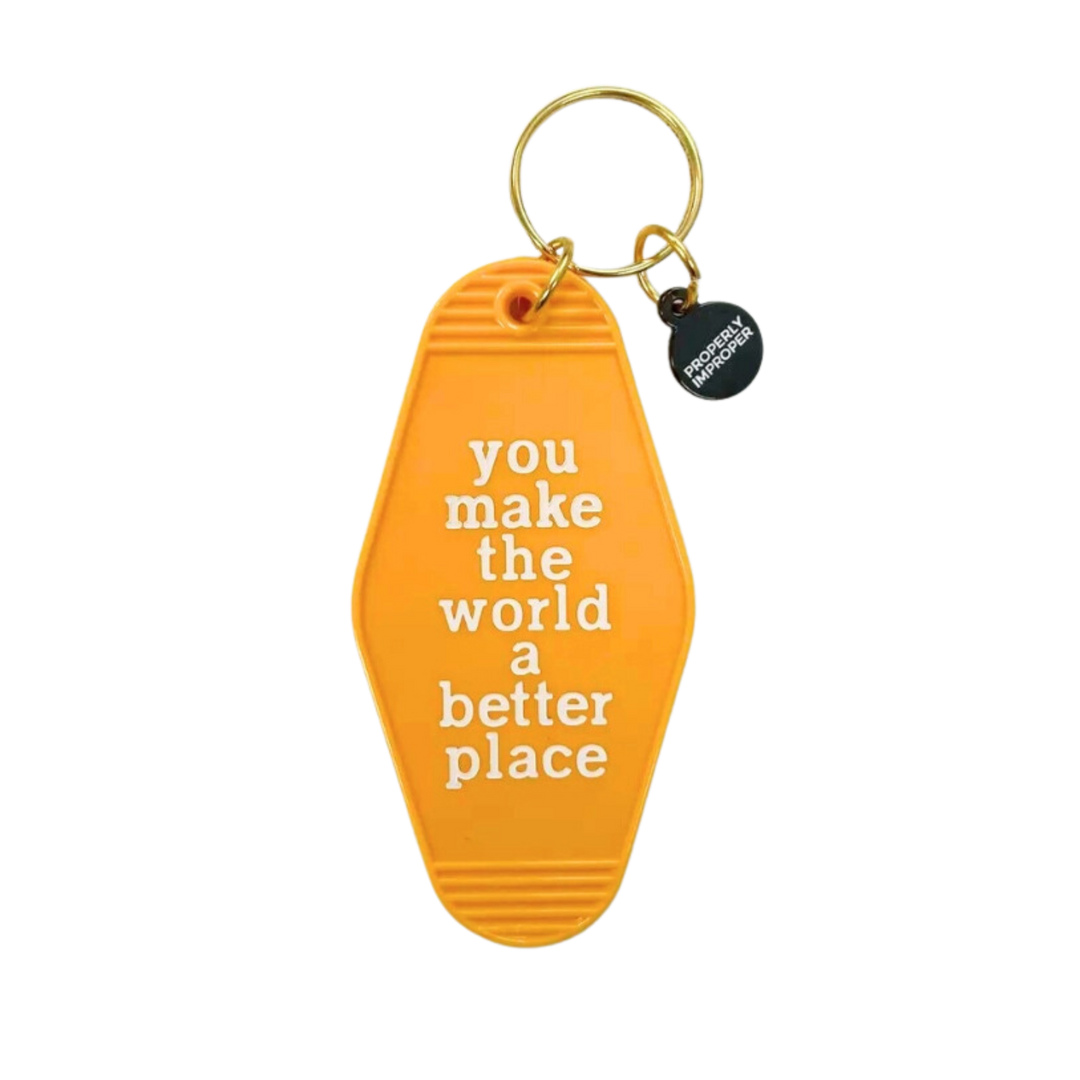 You Make The World A Better Place Motel Keychain
