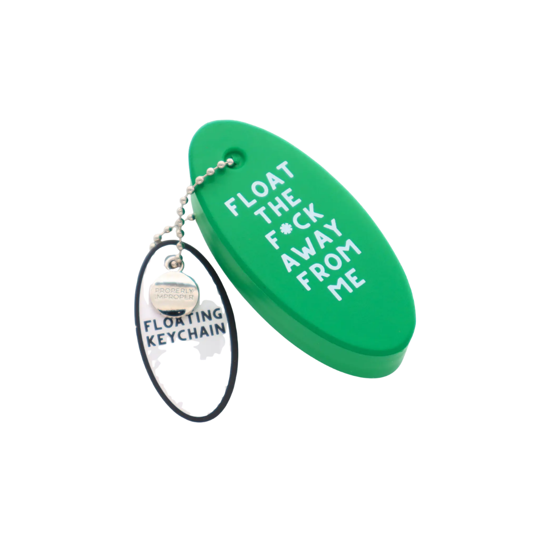 Green Float the F*Ck Away from Me Floating Keychain
