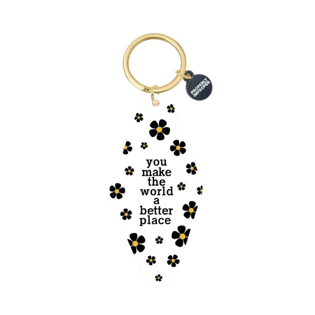 You Make The World A Better Place Motel Keychain