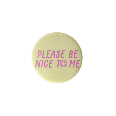 Please Be Nice To Me Button