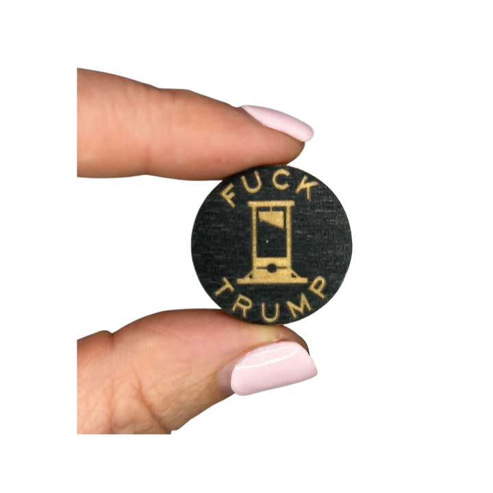 F*CK Trump Wooden Pins