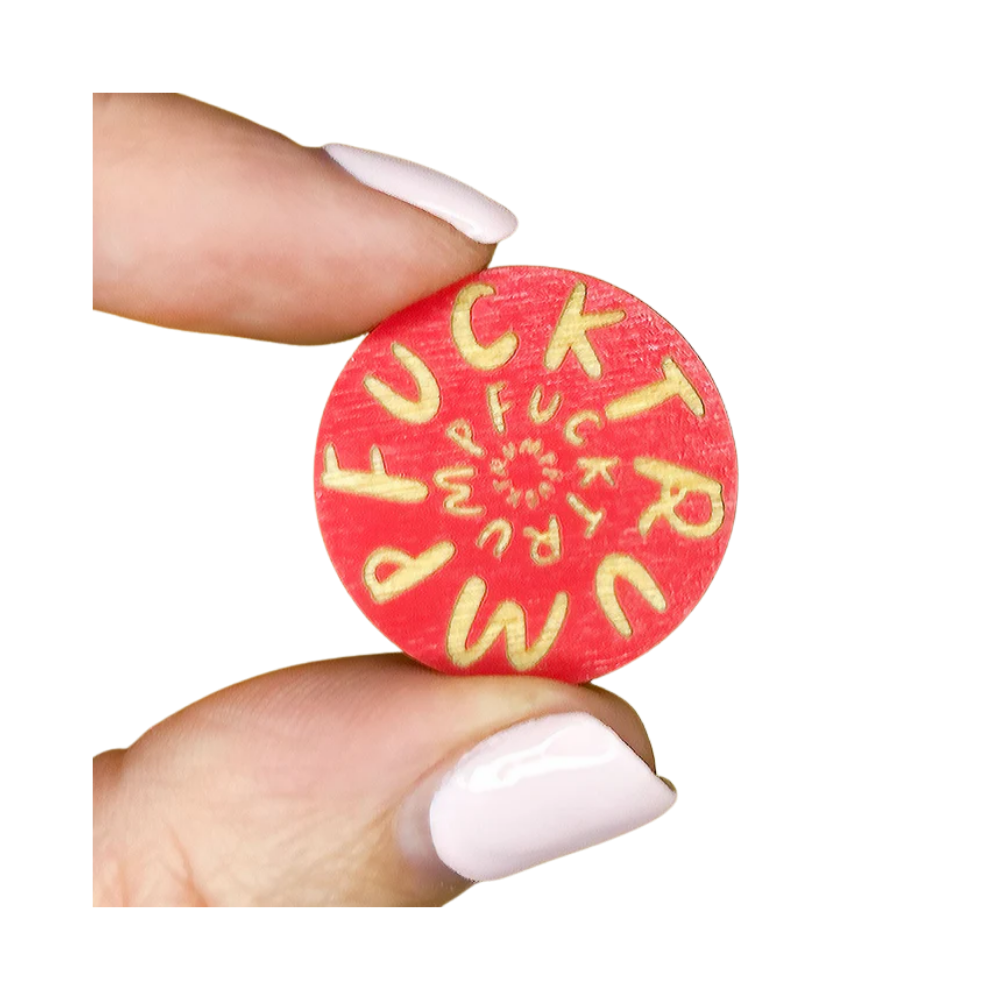 F*CK Trump Wooden Pins
