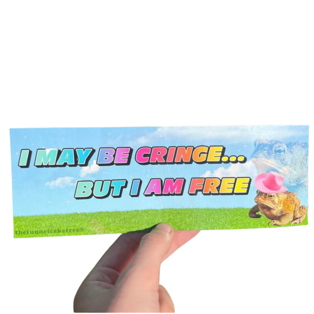 I May Be Cringe But I Am Free bumper sticker