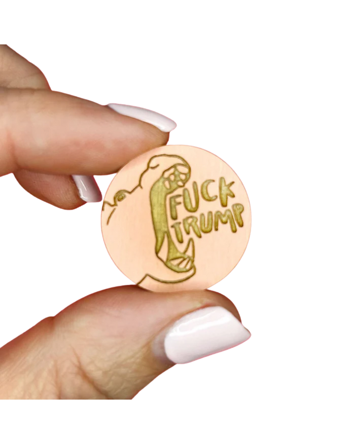 F*CK Trump Wooden Pins