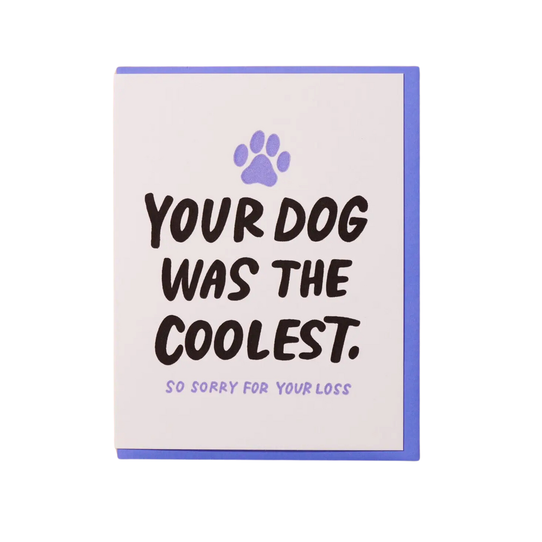 Coolest Dog Letterpess Card - Pet Loss, Sympathy