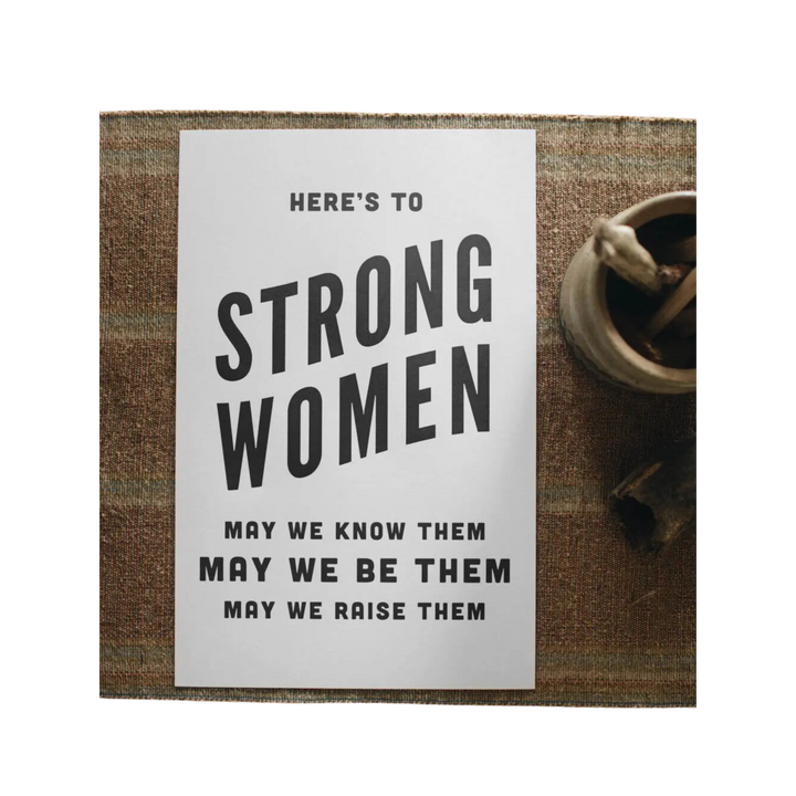 Here's To Strong Women Letterpress Print