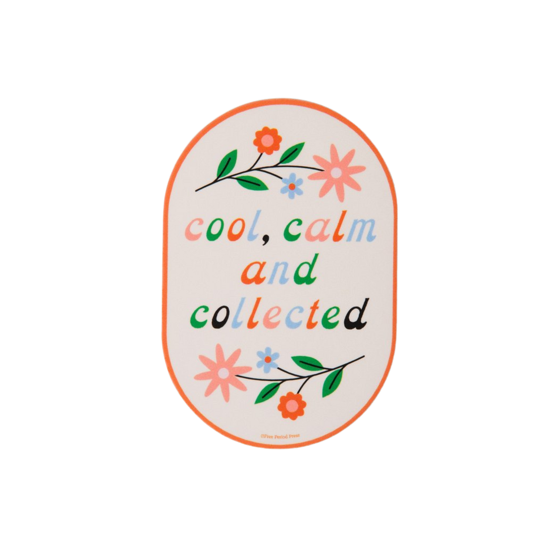 Cool, Calm, & Collected Sticker