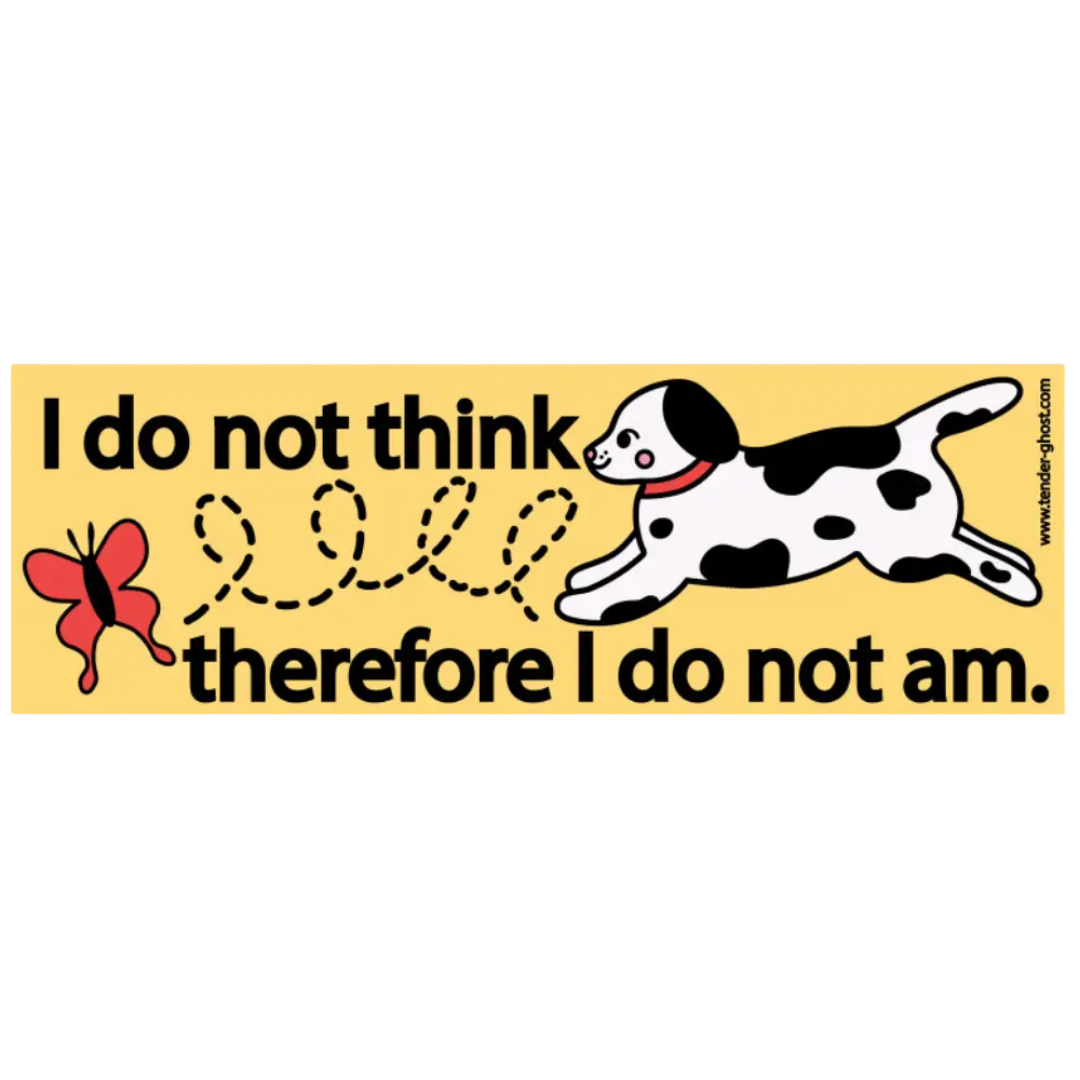 I Do Not Think Bumper Magnet