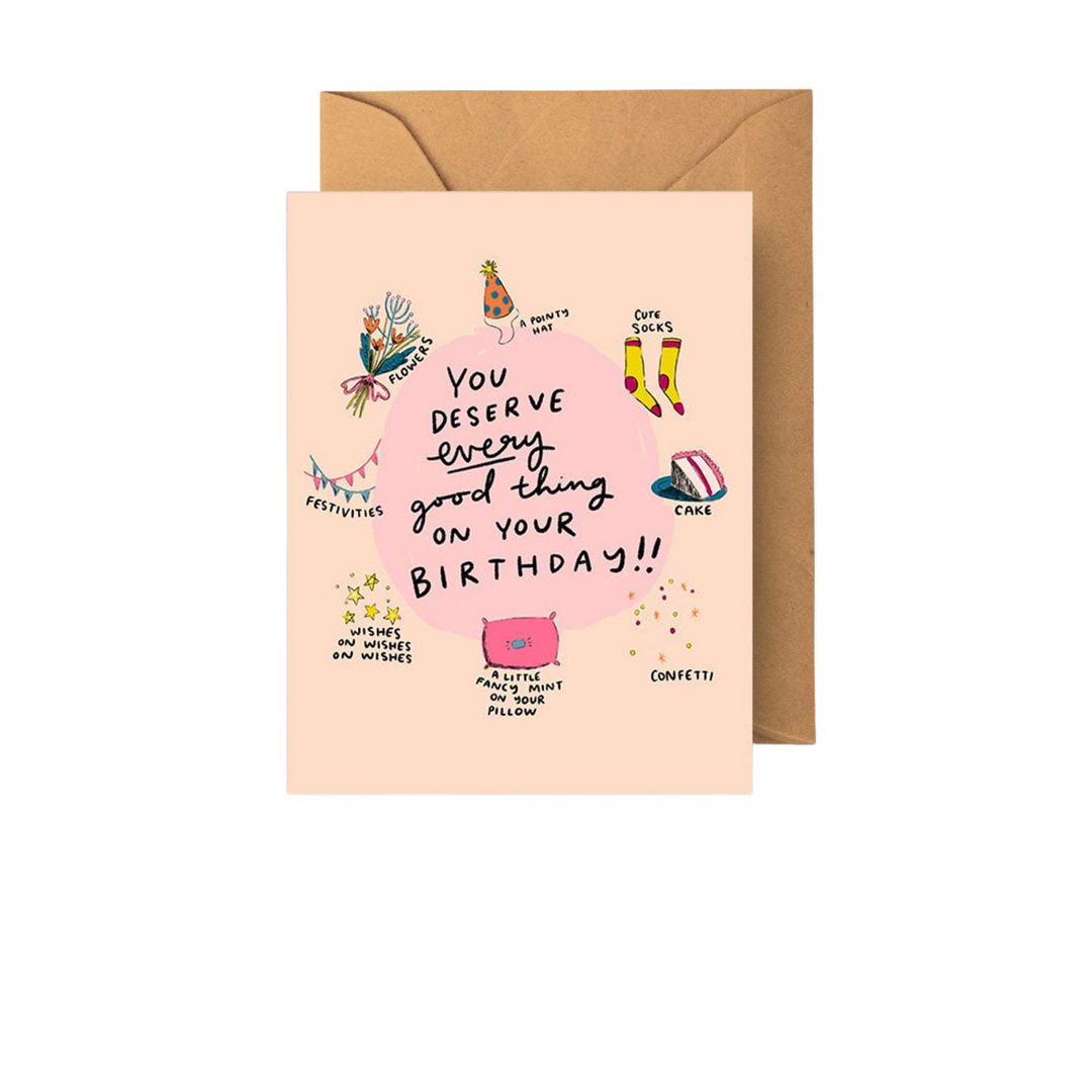 You Deserve Every Good Thing Birthday Greeting Card