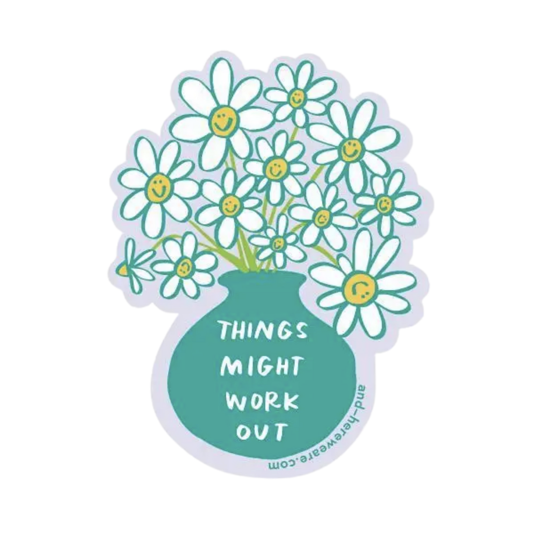 Things Might Work Out Sticker