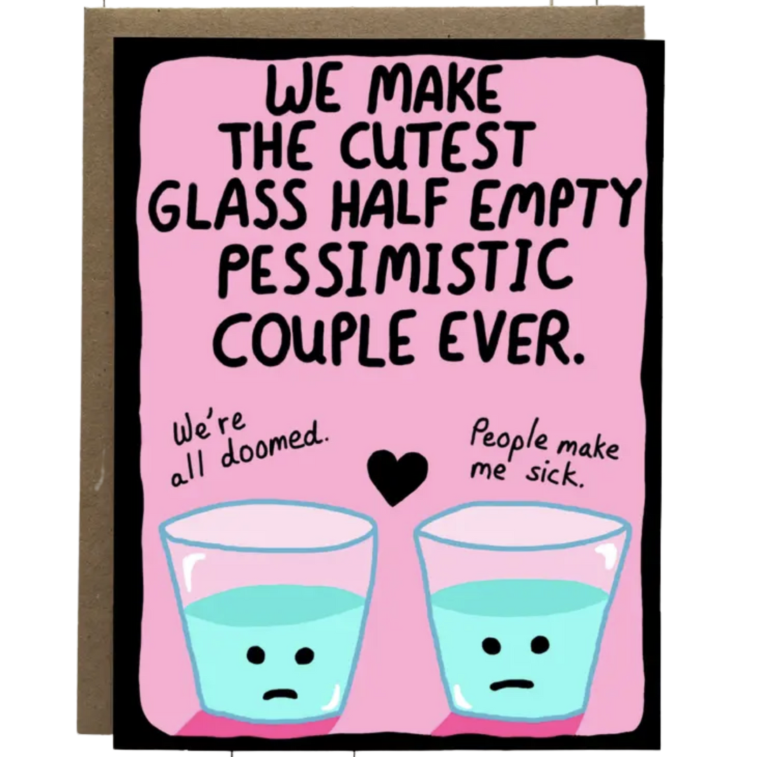 Glass Half Empty Pessimistic Couple Valentine Card