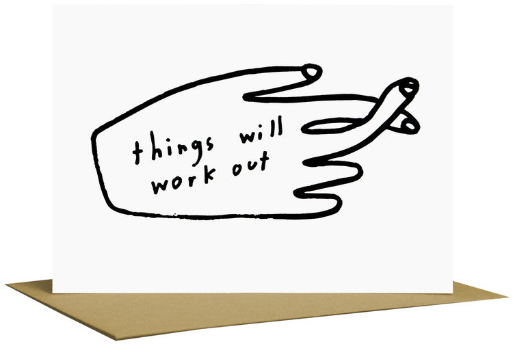 Things Will Work Out Greeting Card