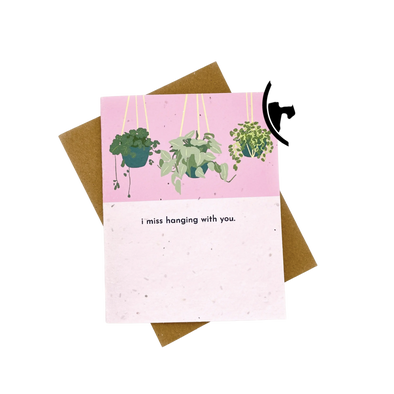 I Miss Hanging With You Plantable Card