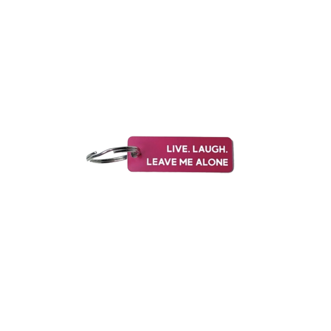 Live, Laugh, Leave Me Alone - Acrylic Key Tag