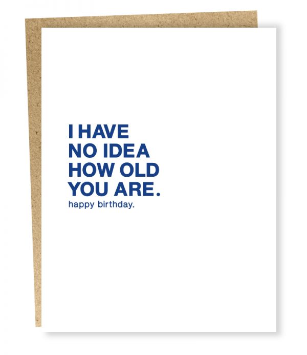 No Idea How Old You Are Card