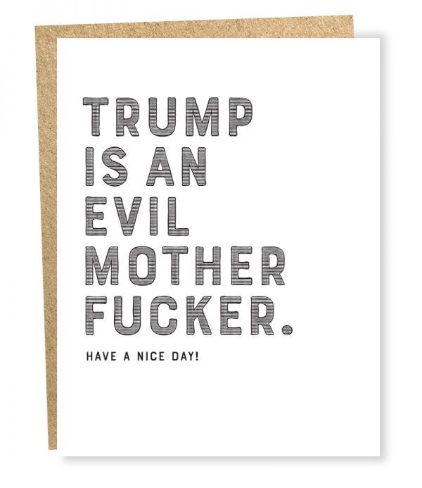 Trump is an Evil Motherfucker Card