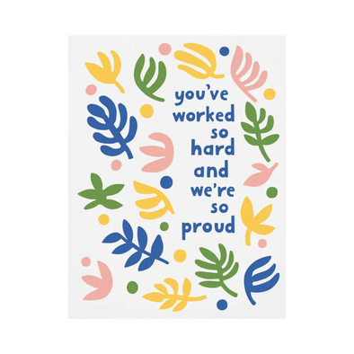 You've Worked So Hard - Greeting Card