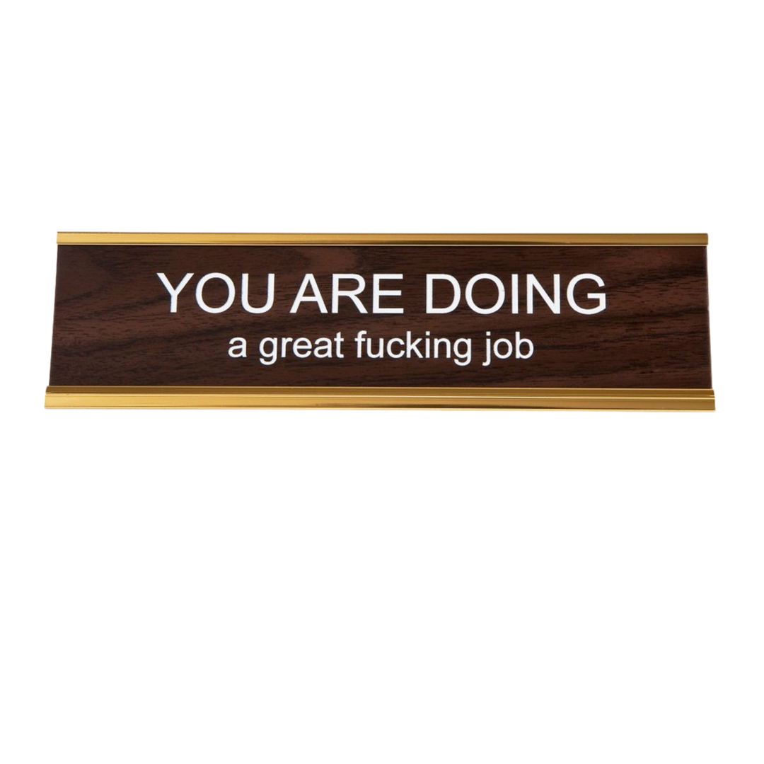 You Are Doing a Great Fucking Job Nameplate