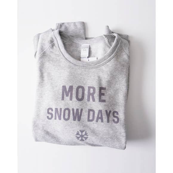 More Snow Days Fleece Sweatshirt