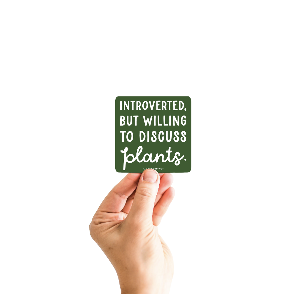 Introverted But Willing to Discuss Plants Sticker