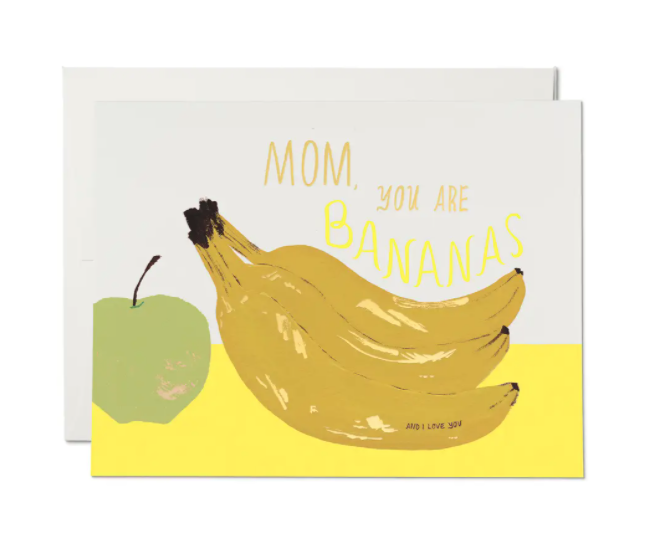 Mom You Are Bananas Card