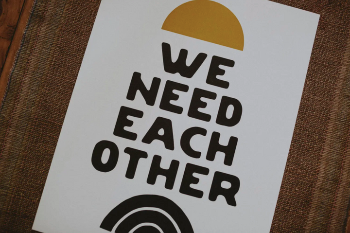 We Need Each Other Letterpress Print