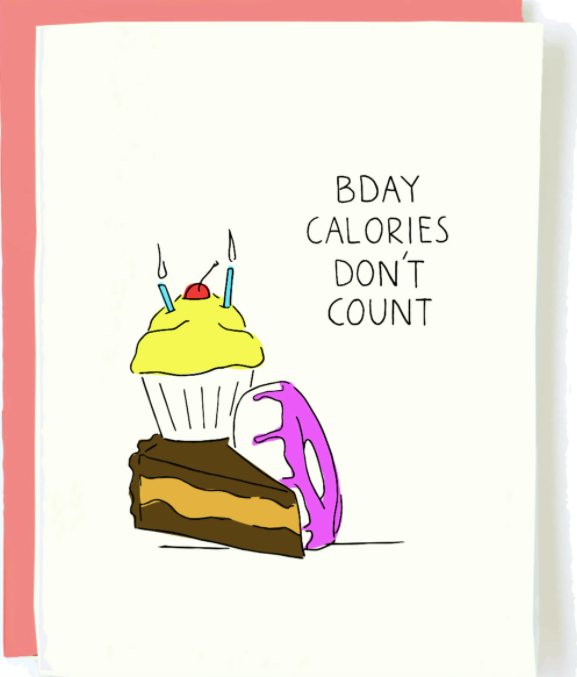 Bday Calories Don't Count Birthday Card