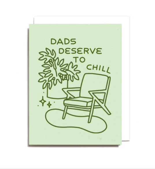 Dads Deserve to Chill Card