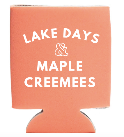 Lake Days & Maple Creemees Koozie