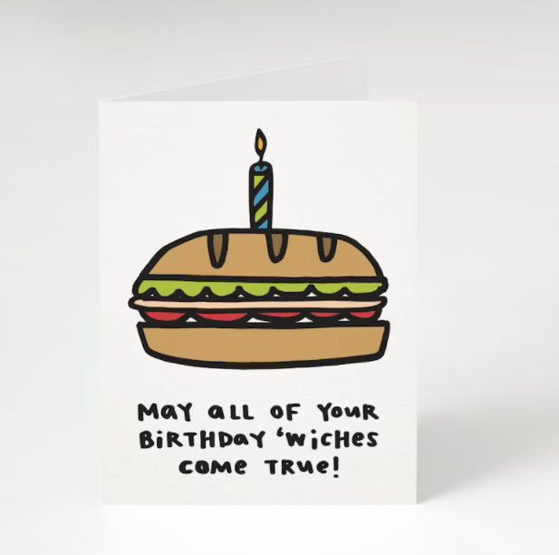 May All Of Your Birthday 'Wiches Come True! Birthday Card