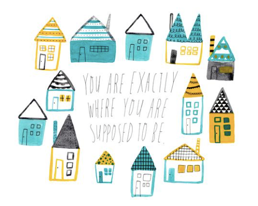 You are Exactly Where You are Supposed to Be - Print