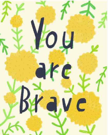 You Are Brave - Print